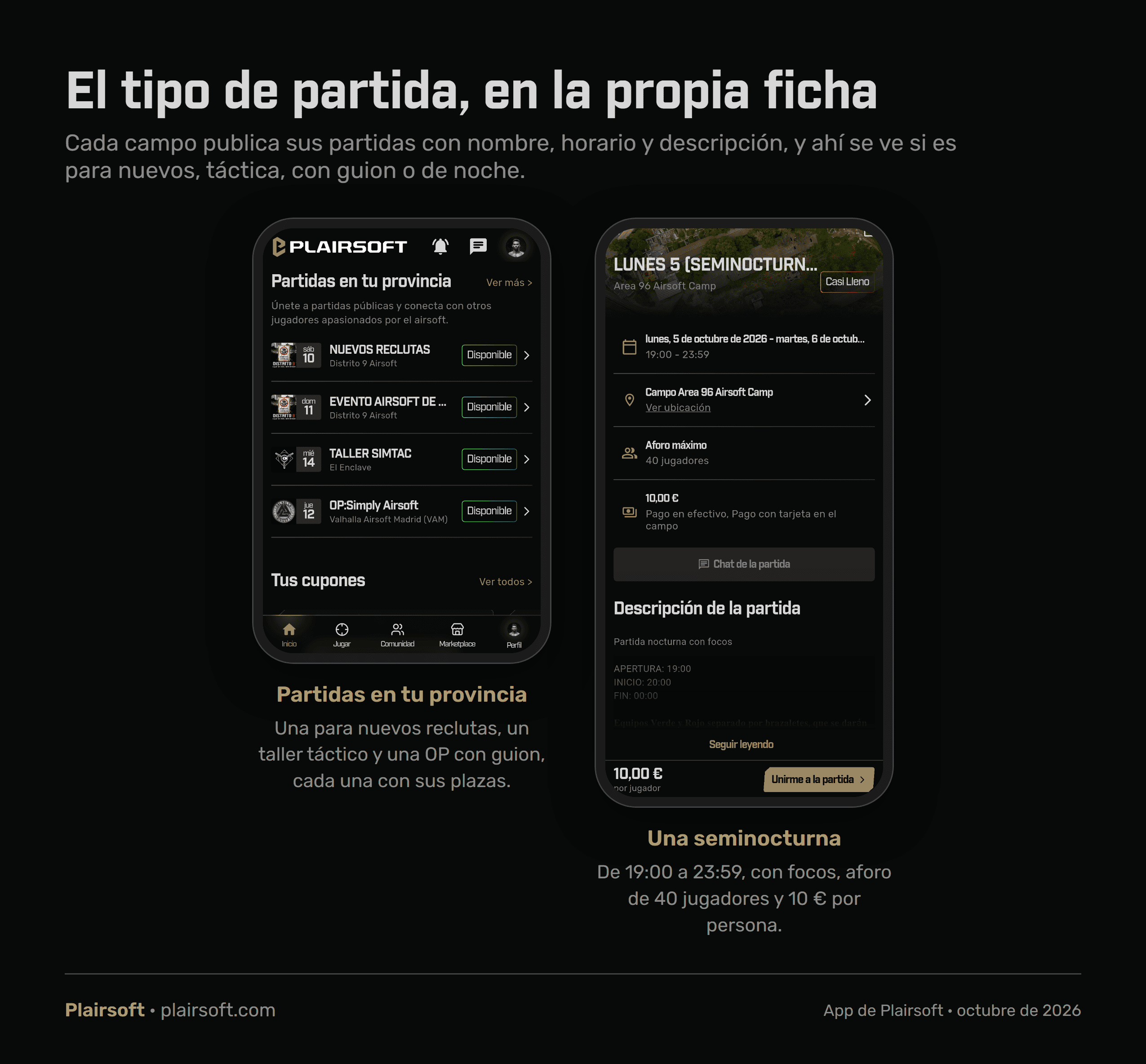 Dos pantallas de la app de Plairsoft: la lista de partidas en tu provincia, con una para nuevos reclutas, un taller táctico y una OP, y la ficha de una partida seminocturna de 19:00 a 23:59 con aforo de 40 jugadores y precio de 10 euros